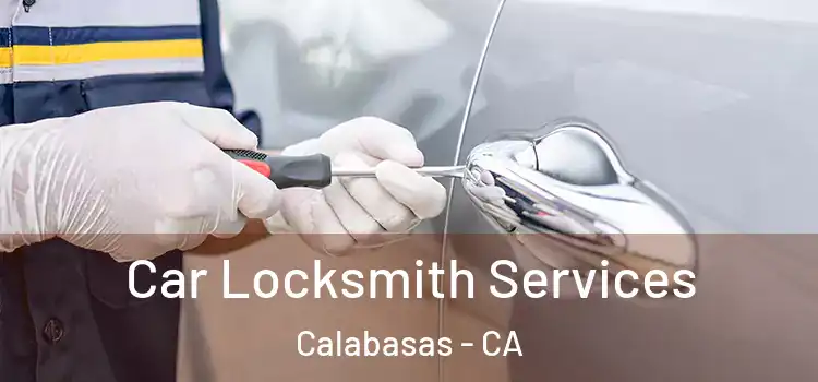Car Locksmith Services Calabasas - CA