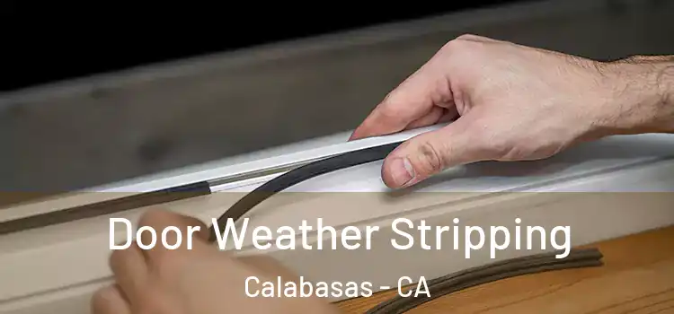 Door Weather Stripping Calabasas - CA