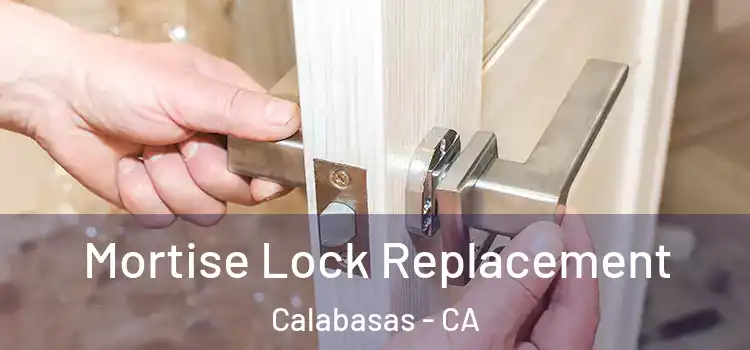 Mortise Lock Replacement Calabasas - CA
